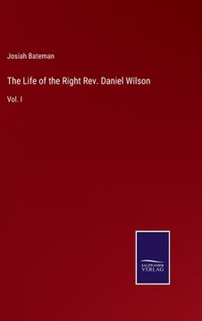 portada The Life of the Right Rev. Daniel Wilson: Vol. I