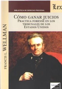 portada Como Ganar Juicios: Practica Forense en los Tribunales de los Estados Unidos (in Spanish)