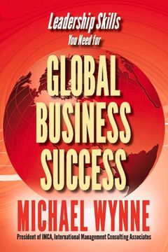 portada Global Business Success: Leadership Skills You Need for Global Business Volume 1