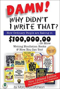 portada Damn! Why Didn't i Write That? How Ordinary People are Raking in $100,000. 00, Or More Writing Nonfiction Books & how you can Too! (in English)