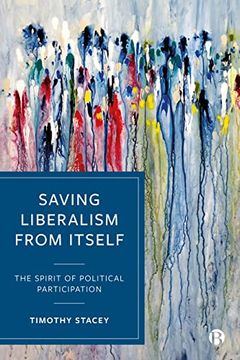 portada Saving Liberalism From Itself: The Spirit of Political Participation (en Inglés)