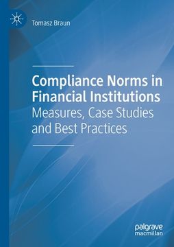 portada Compliance Norms in Financial Institutions: Measures, Case Studies and Best Practices (en Inglés)