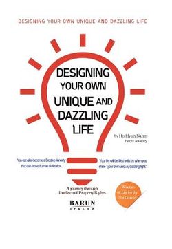portada Designing Your Own Unique and Dazzling Life: A Journey Through Intellectual Property Rights (en Inglés)