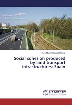 portada Social cohesion produced by land transport infrastructures: Spain