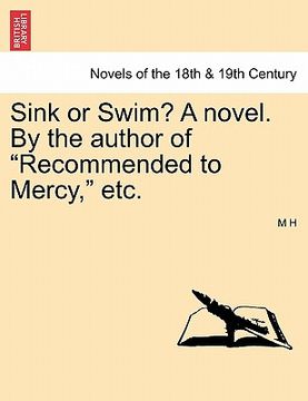portada sink or swim? a novel. by the author of "recommended to mercy," etc. vol. iii