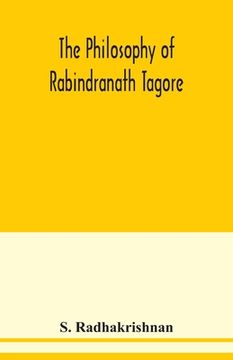portada The philosophy of Rabindranath Tagore (en Inglés)