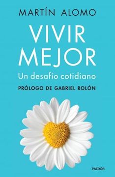 portada Vivir Mejor un Desafio Cotidiano [Prologo de Gabriel Rolon] (in Spanish)