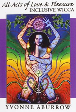 portada All Acts of Love & Pleasure: Inclusive Wicca