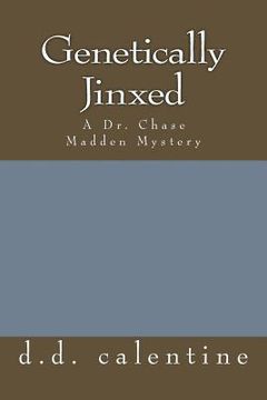 portada Genetically Jinxed: A Dr. Chase Madden Mystery (en Inglés)