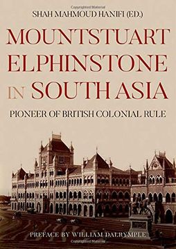 portada Mountstuart Elphinstone in South Asia: Pioneer of British Colonial Rule (en Inglés)