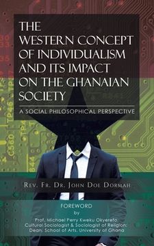 portada The Western Concept of Individualism and its Impact on the Ghanaian (en Inglés)