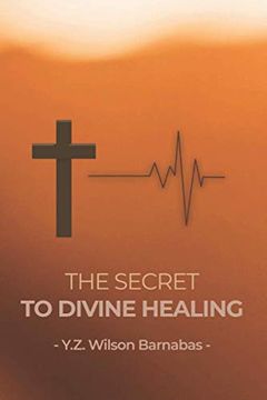 portada The Secret to Divine Healing (en Inglés)