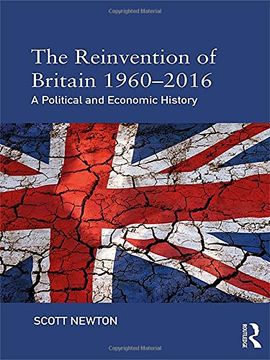 portada The Reinvention of Britain 1960-2016: A Political and Economic History (en Inglés)