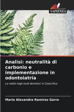 portada Analisi: neutralità di carbonio e implementazione in odontoiatria (en Italiano)