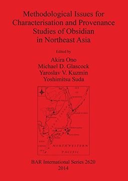 portada Methodological Issues for Characterisation and Provenance Studies of Obsidian in Northeast Asia (BAR International Series)