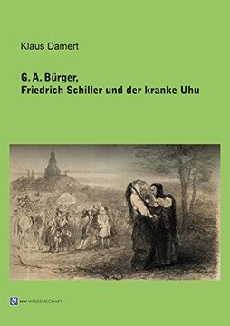 portada G. A. Bürger, Friedrich Schiller und der kranke Uhu