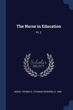 portada The Nurse in Education: Pt. 2 (en Inglés)