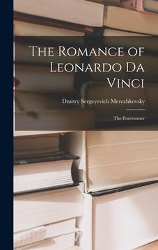 portada The Romance of Leonardo Da Vinci: The Forerunner (en Inglés)