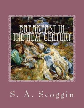 portada Breakfast in the Next Century: an original screenplay (en Inglés)