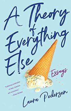 portada A Theory of Everything Else: Essays (en Inglés)
