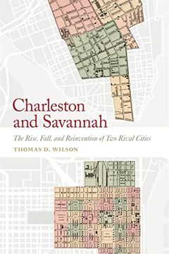 portada Charleston and Savannah: The Rise, Fall, and Reinvention of two Rival Cities (Wormsloe Foundation Publication Ser. ) (en Inglés)