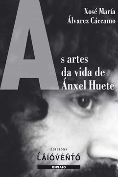 portada As Artes na Vida de Ánxel Huete (in Galician)