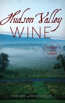 portada Hudson Valley Wine: A History of Taste & Terroir (in English)