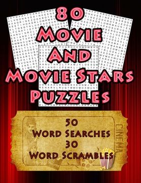 portada 80 Movie And Movie Stars Puzzles: 50 Movie Themed Word Search And 30 Word Scramble Puzzles For Movie Enthusiasts (en Inglés)
