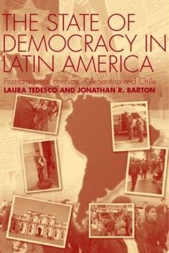 portada The State of Democracy in Latin America: Post-Transitional Conflicts in Argentina and Chile (en Inglés)