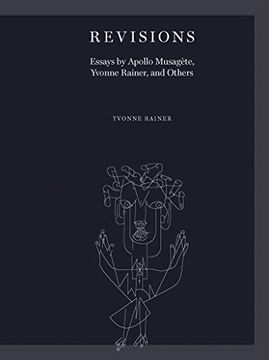 portada Revisions: Essays by Apollo Musagète, Yvonne Rainer, and Others (en Inglés)