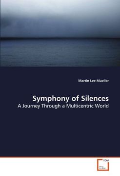 portada Symphony of Silences: A Journey Through a Multicentric World