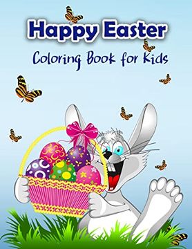 portada Happy Easter Coloring Book for Kids: Cute Easter Coloring Book With Easter Bunny and his Friends for all Kids; Boys and Girls 