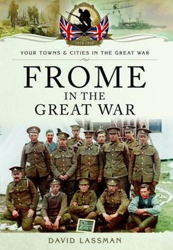 portada Frome in the Great War (Your Towns & Cities/Great War)