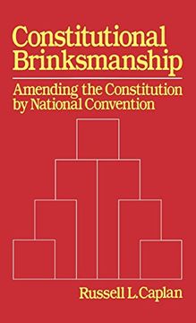 portada Constitutional Brinksmanship: Amending the Constitution by National Convention (en Inglés)