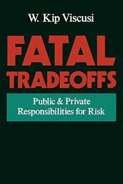 portada Fatal Tradeoffs: Public and Private Responsibilities for Risk (en Inglés)