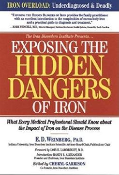 portada Exposing the Hidden Dangers of Iron: What Every Medical Professional Should Know About the Impact of Iron on the Disease Process (en Inglés)