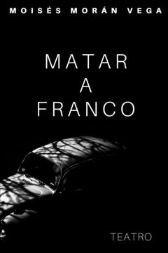 portada Matar a Franco (Spanish Edition)