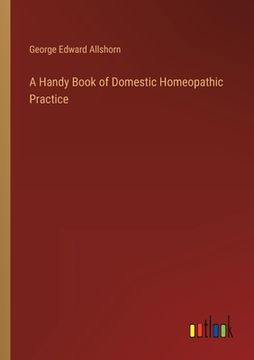 portada A Handy Book of Domestic Homeopathic Practice (en Inglés)