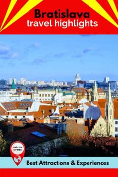 portada Bratislava Travel Highlights: Best Attractions & Experiences (en Inglés)