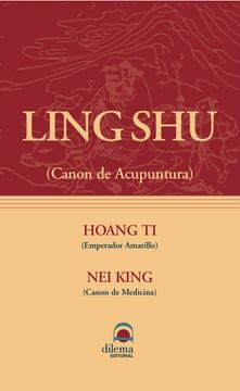portada Ling Shu: Canon de Acupuntura; Hoang ti: Emperador Amarillo; Nei King: Canon de Medicina