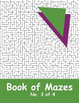 portada Book of Mazes - No. 3 of 4: 40 Moderately Challenging Mazes for Hours of Fun (en Inglés)