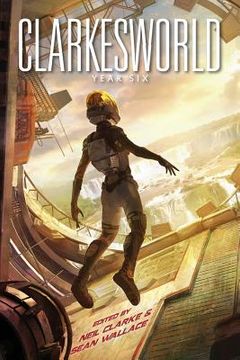 portada Clarkesworld: Year Six (en Inglés)