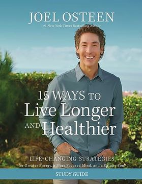 portada 15 Ways to Live Longer and Healthier Study Guide: Life-Changing Strategies for Greater Energy, a More Focused Mind, and a Calmer Soul (in English)