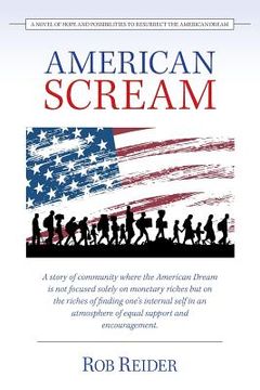 portada American Scream: A Novel of Hope and Possibilities to Resurrect the American Dream (in English)