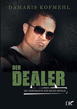 portada Der Dealer: Die Geschichte des Ricco Sotelo (in German)