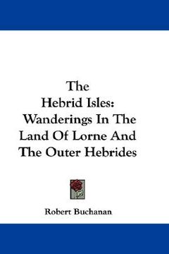 portada the hebrid isles: wanderings in the land of lorne and the outer hebrides