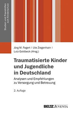 portada Traumatisierte Kinder und Jugendliche in Deutschland: Analysen und Empfehlungen zu Versorgung und Betreuung (Studien und Praxishilfen zum Kinderschutz) (en Alemán)