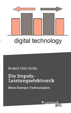 portada Die Impuls-Leistungselektronik: Neue Energie-Technologien (en Alemán)