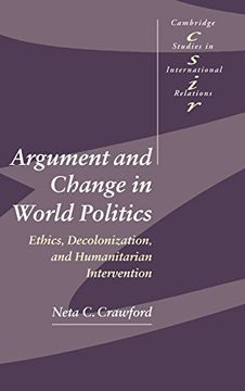 portada Argument and Change in World Politics Hardback: Ethics, Decolonization, and Humanitarian Intervention (Cambridge Studies in International Relations) (en Inglés)