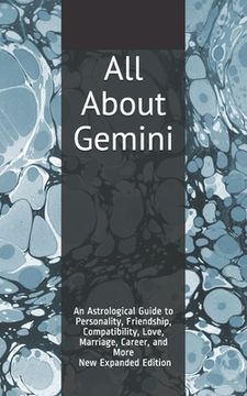 portada All About Gemini: An Astrological Guide to Personality, Friendship, Compatibility, Love, Marriage, Career, and More! New Expanded Editio (in English)